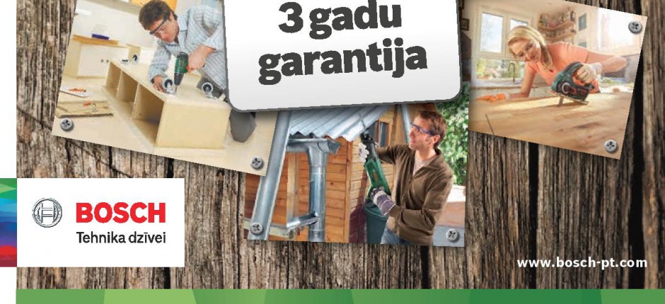 Tagad arī BOSCH dārza un mājamatnieku elektroinstrumentiem 3 gadu garantija